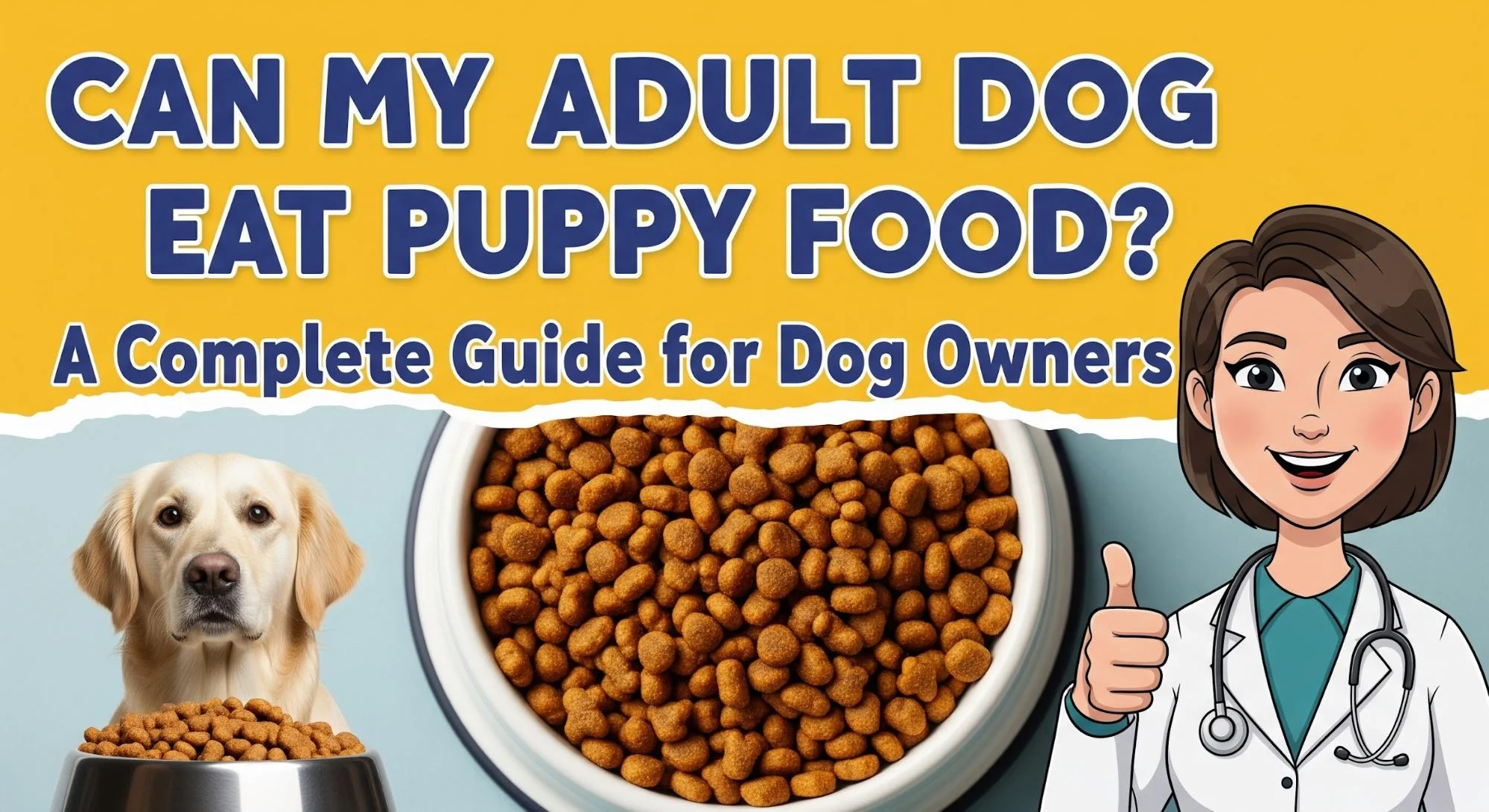 Can My Adult Dog Eat Puppy Food? A Complete Guide for Dog Owners